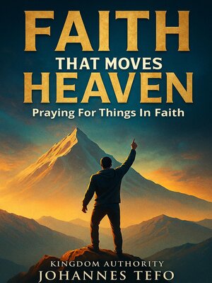 cover image of Faith That Moves Heaven